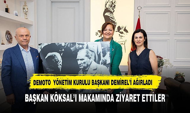 DEMOTO YÖNETİM KURULU BAŞKANI DEMİREL'DEN BAŞKAN KÖKSAL'A ZİYARET