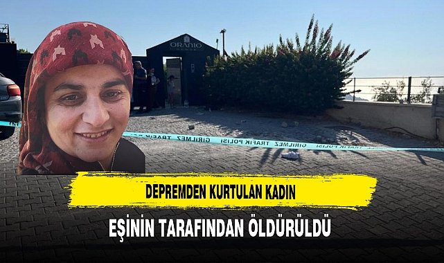 Depremden Kurtulan Kadın Eski Eşinin Kurşunlarına Hedef Oldu