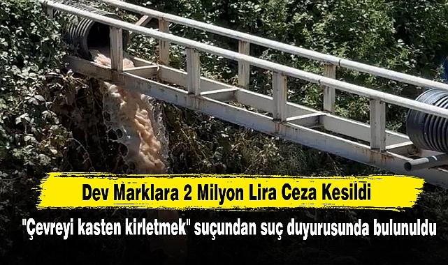 Dev Marklara 2 Milyon Lira Ceza Kesildi