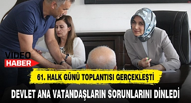 DEVLET ANA VATANDAŞLARIN SORUNLARINI DİNLEDİ