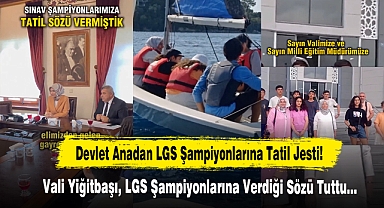 Devlet Anadan LGS Şampiyonlarına Tatil Jesti!
