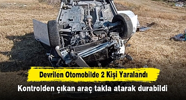 Devrilen Otomobilde 2 Kişi Yaralandı: Kontrolden çıkan araç takla atarak durabildi