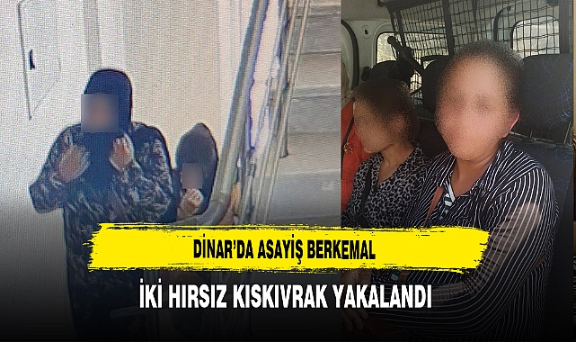 Dinar’da Asayiş Berkemal İki Hırsız Kıskıvrak Yakalandı