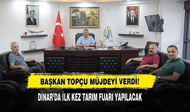 Dinar’da İlk Kez Tarım Fuarı Yapılacak