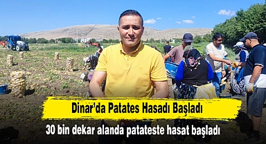 Dinar’da Patates Hasadı Başladı!