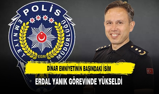 Dinar Emniyetinin Başındaki İsim Erdal Yanık Görevinde Yükseldi