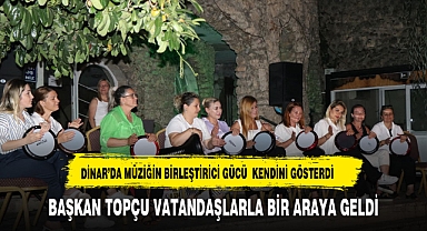 DİNAR HALKI MÜZİK GECESİNDE BİR ARAYA GELDİ
