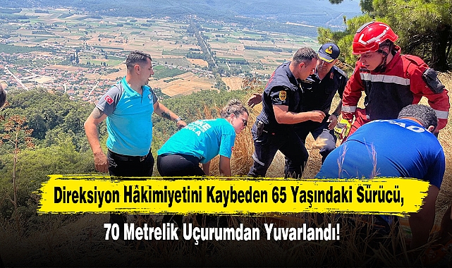 Direksiyon Hâkimiyetini Kaybeden 65 Yaşındaki Sürücü, 70 Metrelik Uçurumdan Yuvarlandı!