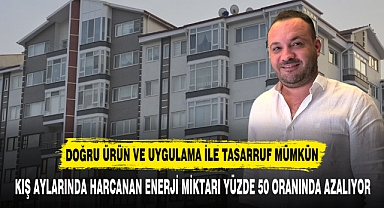DOĞRU ÜRÜN VE UYGULAMA İLE TASARRUF MÜMKÜN