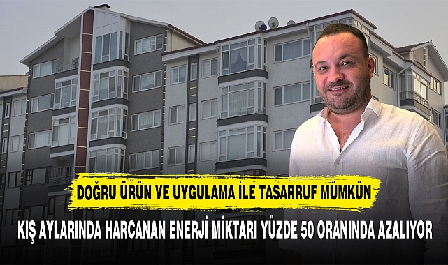 DOĞRU ÜRÜN VE UYGULAMA İLE TASARRUF MÜMKÜN