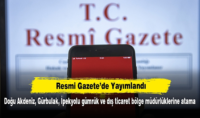 Doğu Akdeniz, Gürbulak, İpekyolu gümrük ve dış ticaret bölge müdürlüklerine atama