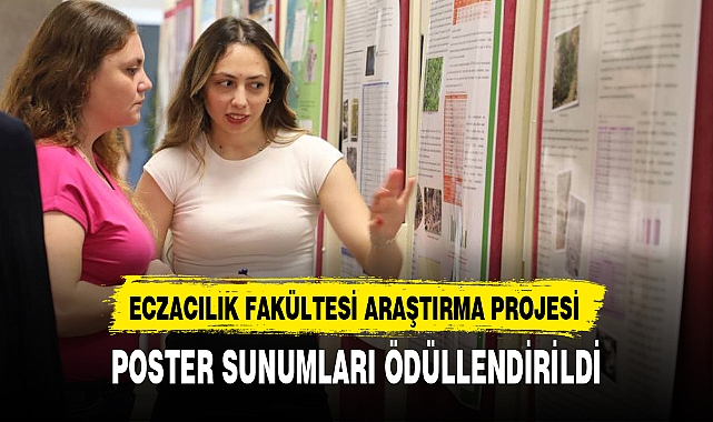 ECZACILIK FAKÜLTESİ ARAŞTIRMA PROJESİ POSTER SUNUMLARI ÖDÜLLENDİRİLDİ