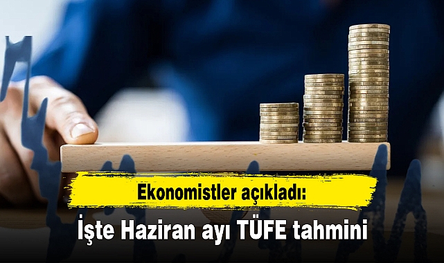 Ekonomistler açıkladı: İşte Haziran ayı TÜFE tahmini!