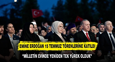 Emine Erdoğan'dan 15 Temmuz Mesajı