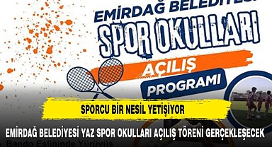 EMİRDAĞ BELEDİYESİ YAZ SPOR OKULLARI AÇILIŞ TÖRENİ GERÇEKLEŞTİRİLECEK
