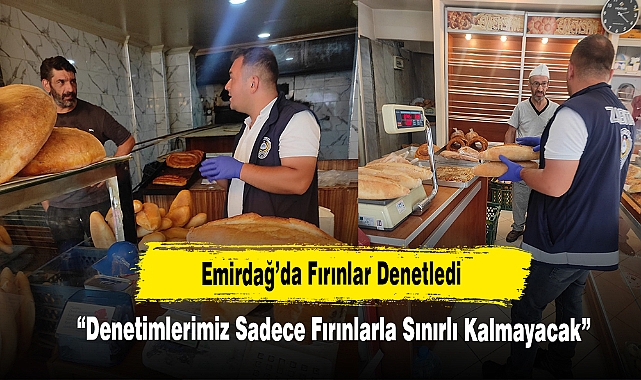 Emirdağ'da Fırınlar Denetledi