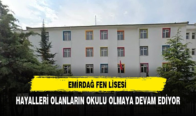 Emirdağ İlçesinin Tek Fen Lisesi Başarılarına Devam Ediyor