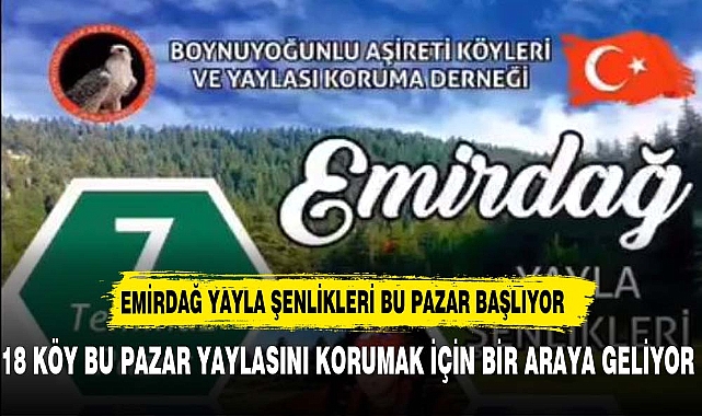 EMİRDAĞ YAYLA ŞENLİKLERİ BU PAZAR BAŞLIYOR