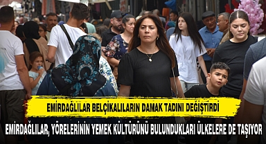 EMİRDAĞLILAR BELÇİKALILARIN DAMAK TADINI DEĞİŞTİRDİ