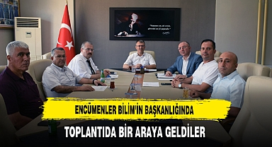 Encümenler Bilim’in Başkanlığında Toplantıda Bir Araya Geldiler