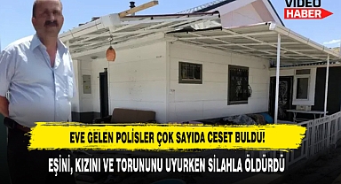 Eşini, Kızını Ve Torununu Uyurken Silahla Öldürdü