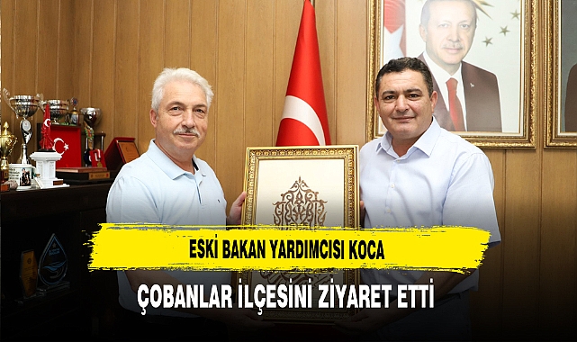 Eski Bakan Yardımcısı Koca Çobanlar İlçesini Ziyaret Etti