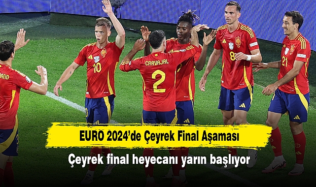 EURO 2024'de Çeyrek Final Aşaması: Çeyrek final heyecanı yarın başlıyor