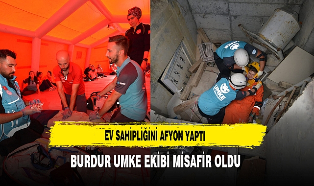 Ev Sahipliğini Afyon Yaptı Burdur UMKE Ekibi Misafir Oldu