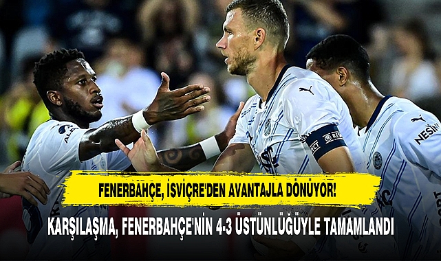 Fenerbahçe, İsviçre'den Avantajla Dönüyor!