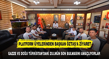 Gazze Yürüyüş Platformu Üyelerinden Başkan Öztaş'a ziyaret