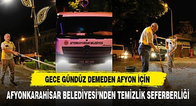 GECE GÜNDÜZ DEMEDEN AFYON İÇİN ÇALIŞIYORLAR