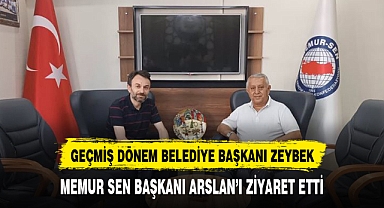 GEÇMİŞ DÖNEM BELEDİYE BAŞKANI ZEYBEK'TEN ARSLAN'A ZİYARET