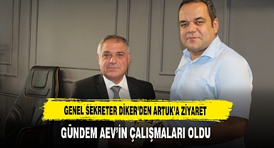 Genel Sekreter Diker'den, Artuk'a Ziyaret Gündem AEV'in Çalışmaları Oldu