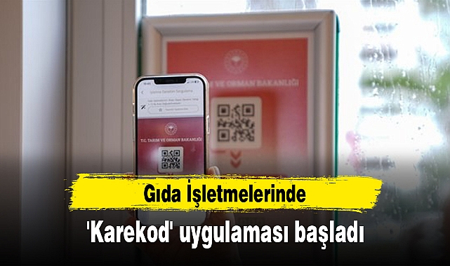Gıda İşletmelerinde 'Karekod' uygulaması başladı