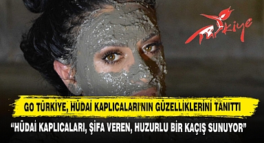 GO Türkiye, Hüdai Kaplıcaları'nın Güzelliklerini Tanıttı!