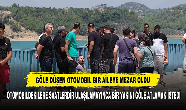 Göle Düşen Otomobil Bir Aileye Mezar Oldu
