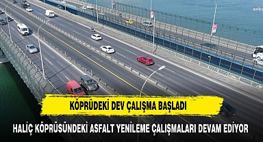 Haliç Köprüsü'nde asfalt yenileme çalışması başladı: 4 gün sürecek