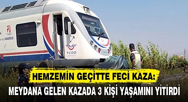 HEMZEMİN GEÇİTTE FECİ KAZA: MEYDANA GELEN KAZADA 3 KİŞİ YAŞAMINI YİTİRDİ