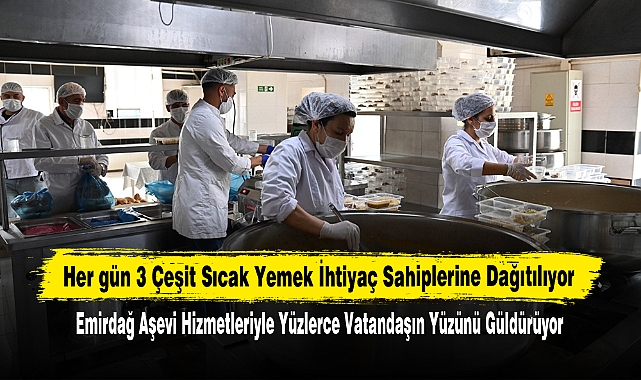 Her gün 3 Çeşit Sıcak Yemek İhtiyaç Sahiplerine Dağıtılıyor!