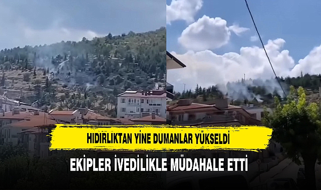 Hıdırlıktan Yine Dumanlar Yükseldi Ekipler İvedilikle Müdahale Etti