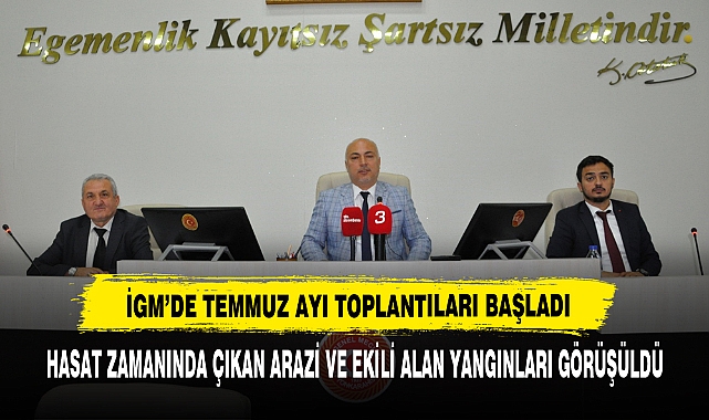 İGM’de Hasat Zamanında Çıkan Arazi Ve Ekili Alan Yangınları Görüşüldü