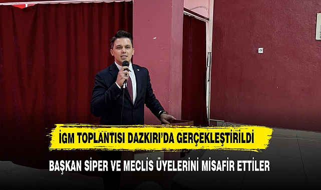 IGM TOPLANTISI DAZKIRI'DA GERÇEKLEŞTİRİLDİ