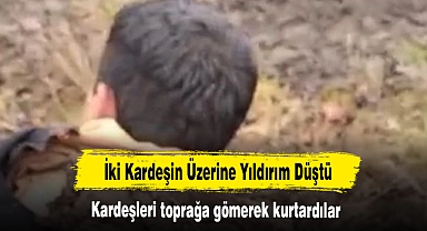 İki Kardeşin Üzerine Yıldırım Düştü
