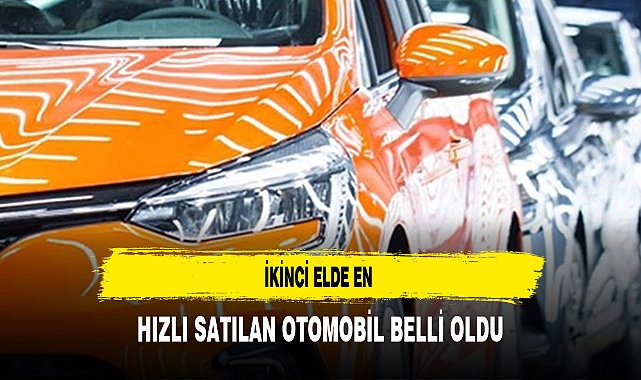 İkinci Elde En Hızlı Satılan Otomobil Belli Oldu