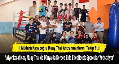 İl Müdürü Kasapoğlu Muay Thai Antrenmanlarını Takip Etti