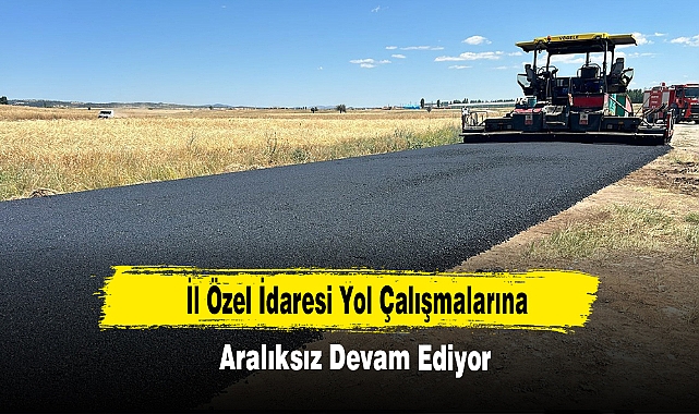 İl Özel İdaresi Yol Çalışmalarına Aralıksız Devam Ediyor