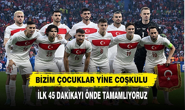 İLK 45 DAKİKAYI ÖNDE TAMAMLIYORUZ