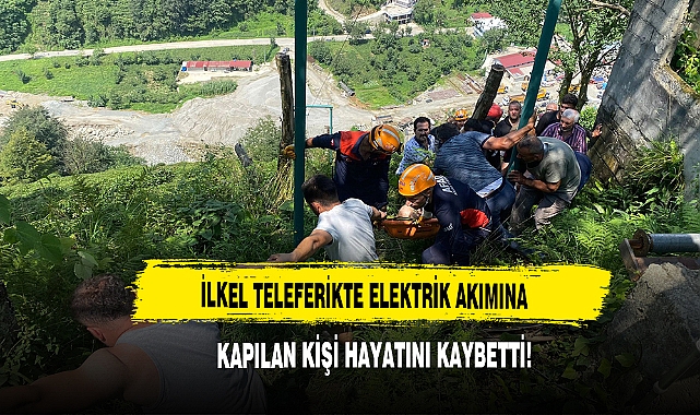 İlkel Teleferikte Elektrik Akımına Kapılan Kişi Hayatını Kaybetti