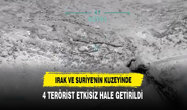 Irak Ve Suriye'nin Kuzeyinde 4 Terörist Etkisiz Hale Getirildi