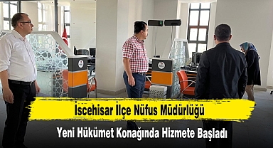 İscehisar İlçe Nüfus Müdürlüğü Yeni Hükümet Konağında Hizmete Başladı